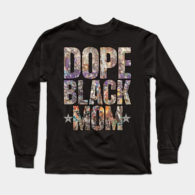 Dope Black Mom | Urban Underground Productions Long Sleeve T-Shirt by Blissira